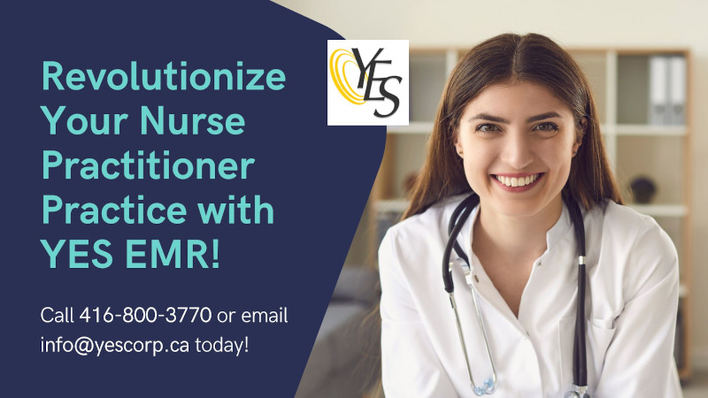 Revolutionize Your Nurse Practitioner Practice with YES EMR!