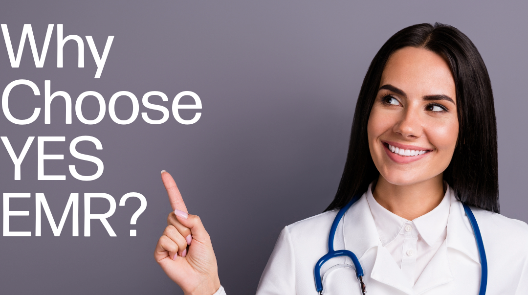 Why Choose YES EMR?