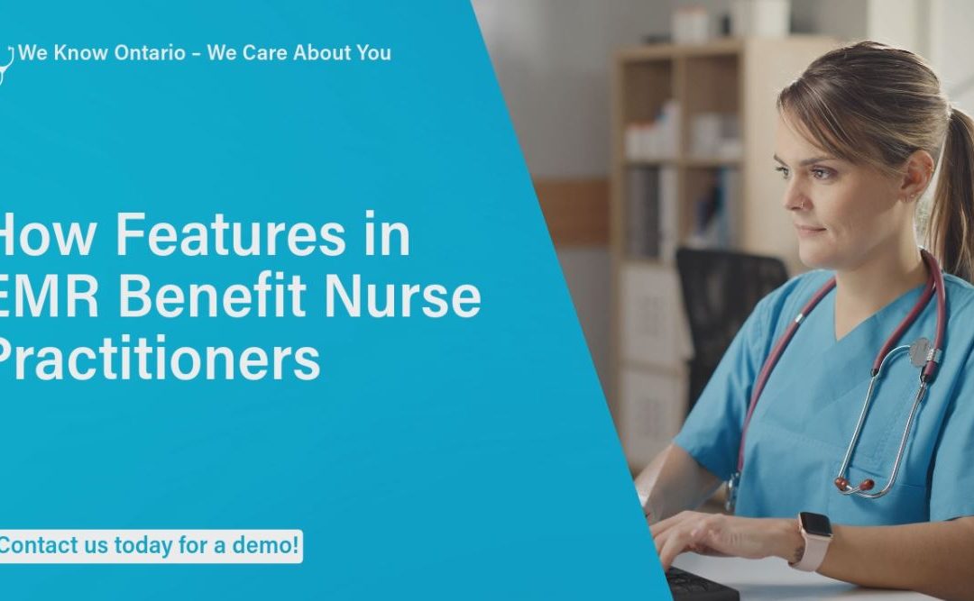 How Features in EMR Benefit Nurse Practitioners